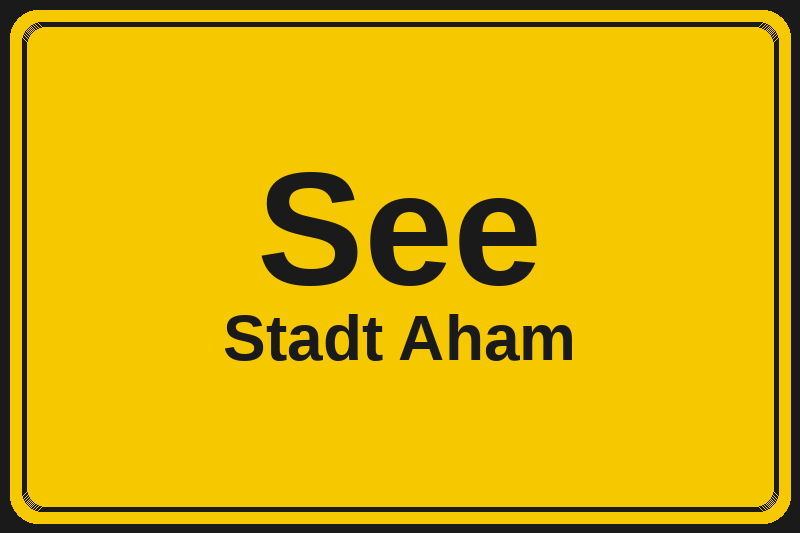 See (Aham) – Hotels im Stadtteil Ortsschild See in Aham – Hotels, Pensionen und Ferienwohnungen im Stadtteil