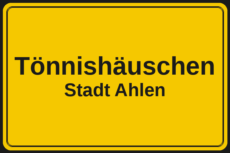 Tönnishäuschen (Ahlen) – Hotels im Stadtteil Ortsschild Tönnishäuschen in Ahlen – Hotels, Pensionen und Ferienwohnungen im Stadtteil