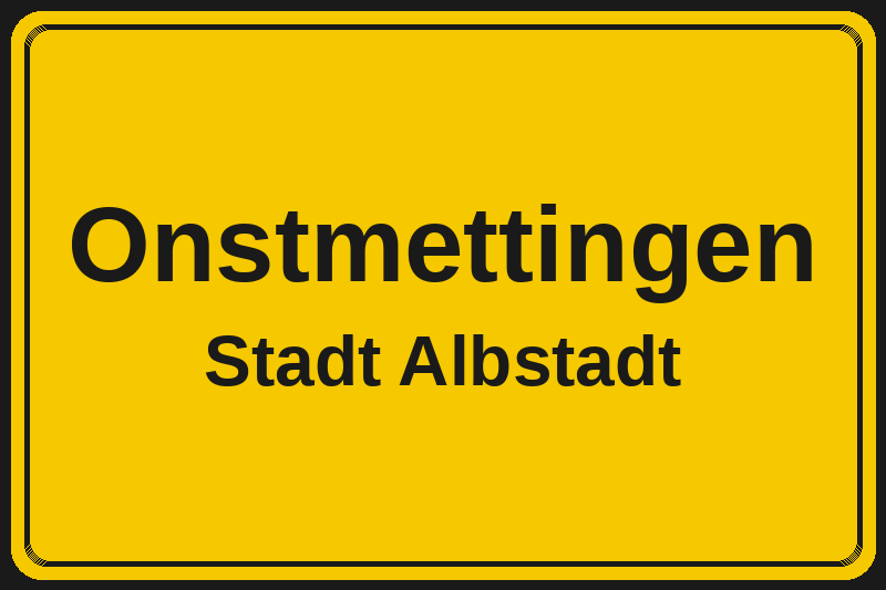 Ortsschild Onstmettingen in Albstadt – Hotels, Pensionen und Ferienwohnungen im Stadtteil