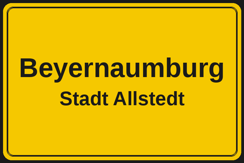 Ortsschild Beyernaumburg in Allstedt – Hotels, Pensionen und Ferienwohnungen im Stadtteil