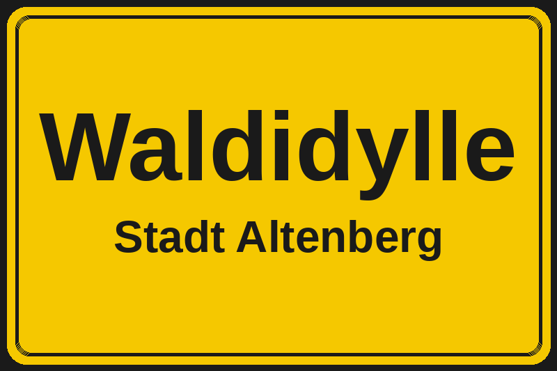 Ortsschild Waldidylle in Altenberg – Hotels, Pensionen und Ferienwohnungen im Stadtteil