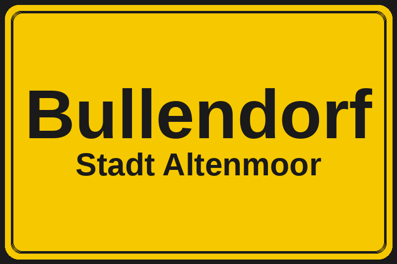 Ortsschild Bullendorf in Altenmoor – Hotels, Pensionen und Ferienwohnungen im Stadtteil