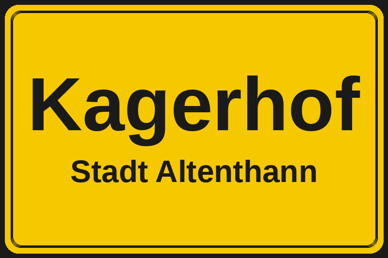 Ortsschild Kagerhof in Altenthann – Hotels, Pensionen und Ferienwohnungen im Stadtteil