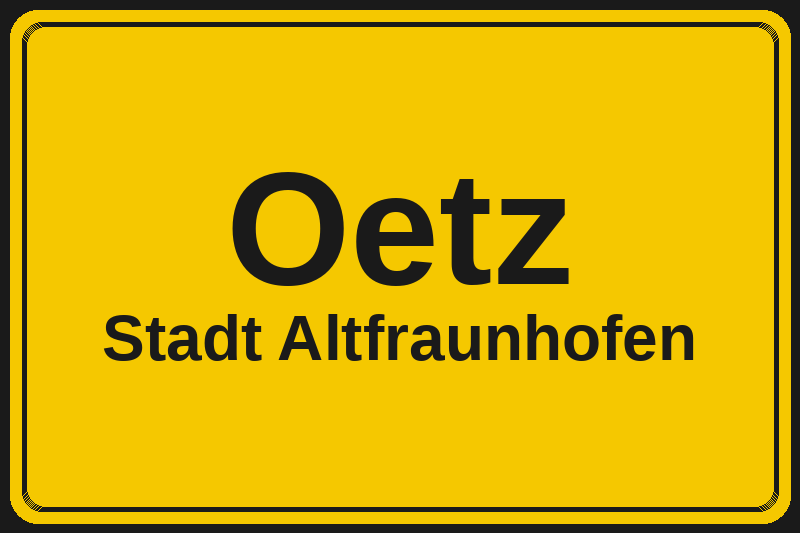 Oetz (Altfraunhofen) – Hotels im Stadtteil Ortsschild Oetz in Altfraunhofen – Hotels, Pensionen und Ferienwohnungen im Stadtteil