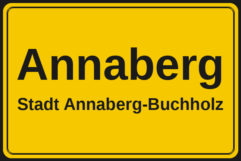 Ortsschild Annaberg in Annaberg-Buchholz – Hotels, Pensionen und Ferienwohnungen im Stadtteil