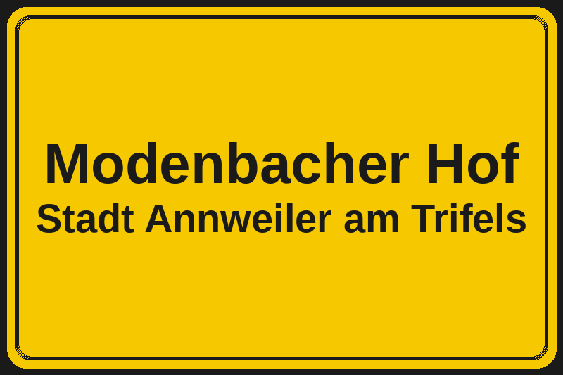 Ortsschild Modenbacher Hof in Annweiler am Trifels – Hotels, Pensionen und Ferienwohnungen im Stadtteil
