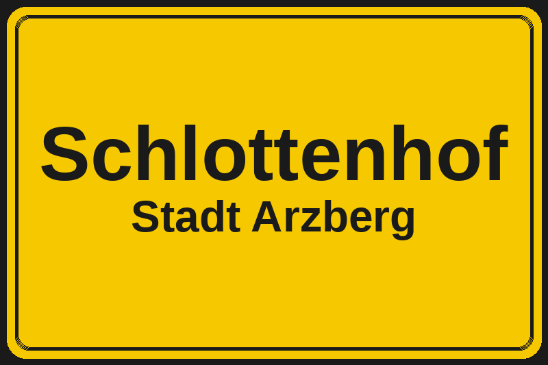 Ortsschild Schlottenhof in Arzberg – Hotels, Pensionen und Ferienwohnungen im Stadtteil