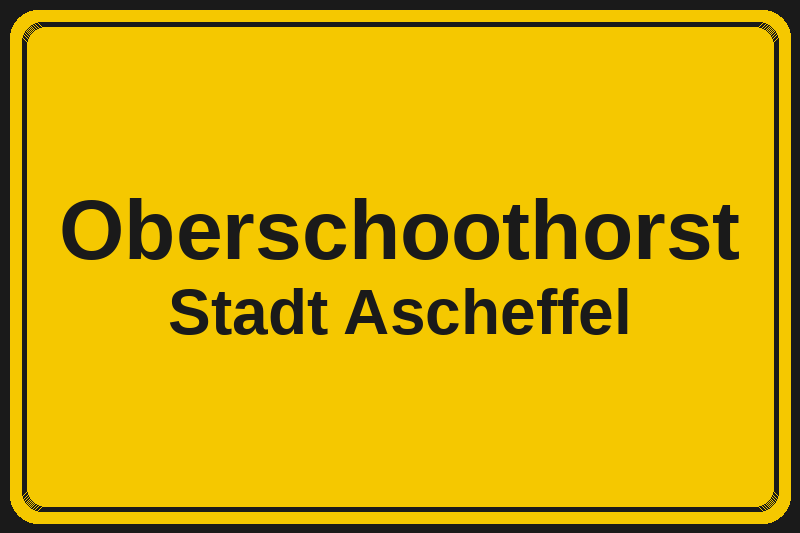 Ortsschild Oberschoothorst in Ascheffel – Hotels, Pensionen und Ferienwohnungen im Stadtteil