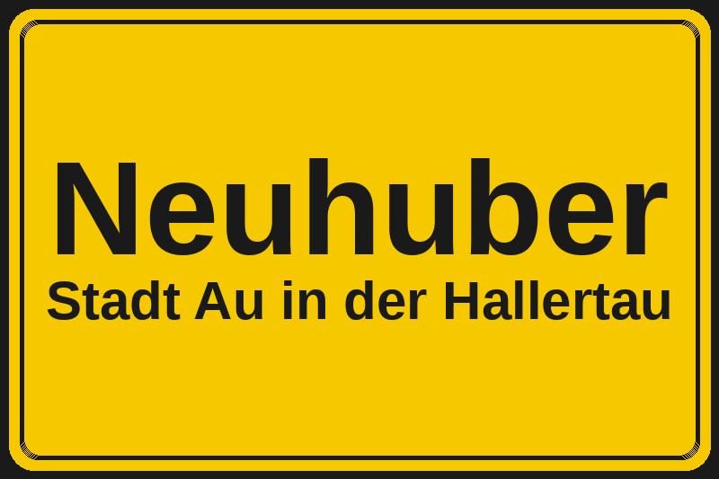 Neuhuber (Au in der Hallertau) – Hotels im Stadtteil Ortsschild Neuhuber in Au in der Hallertau – Hotels, Pensionen und Ferienwohnungen im Stadtteil