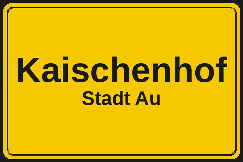 Kaischenhof (Au) – Hotels im Stadtteil Ortsschild Kaischenhof in Au – Hotels, Pensionen und Ferienwohnungen im Stadtteil