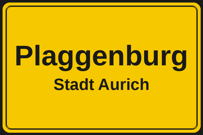 Ortsschild Plaggenburg in Aurich – Hotels, Pensionen und Ferienwohnungen im Stadtteil