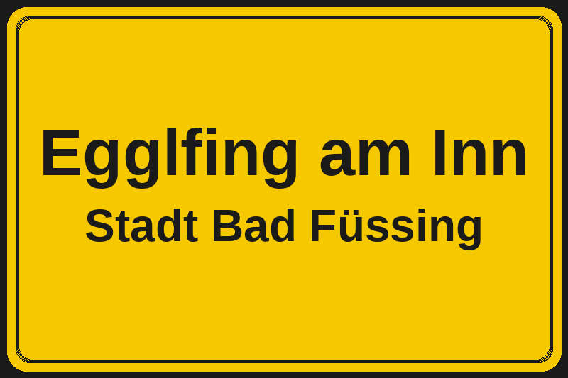 Ortsschild Egglfing am Inn in Bad Füssing – Hotels, Pensionen und Ferienwohnungen im Stadtteil