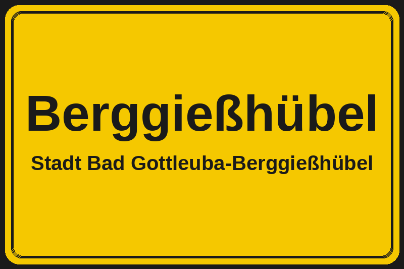 Berggießhübel (Bad Gottleuba-Berggießhübel) – Hotels im Stadtteil Ortsschild Berggießhübel in Bad Gottleuba-Berggießhübel – Hotels, Pensionen und Ferienwohnungen im Stadtteil