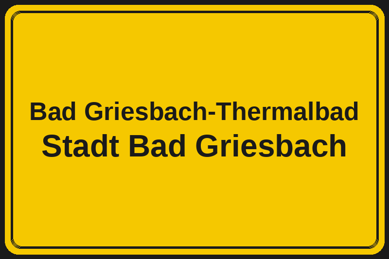 Ortsschild Bad Griesbach-Thermalbad in Bad Griesbach – Hotels, Pensionen und Ferienwohnungen im Stadtteil