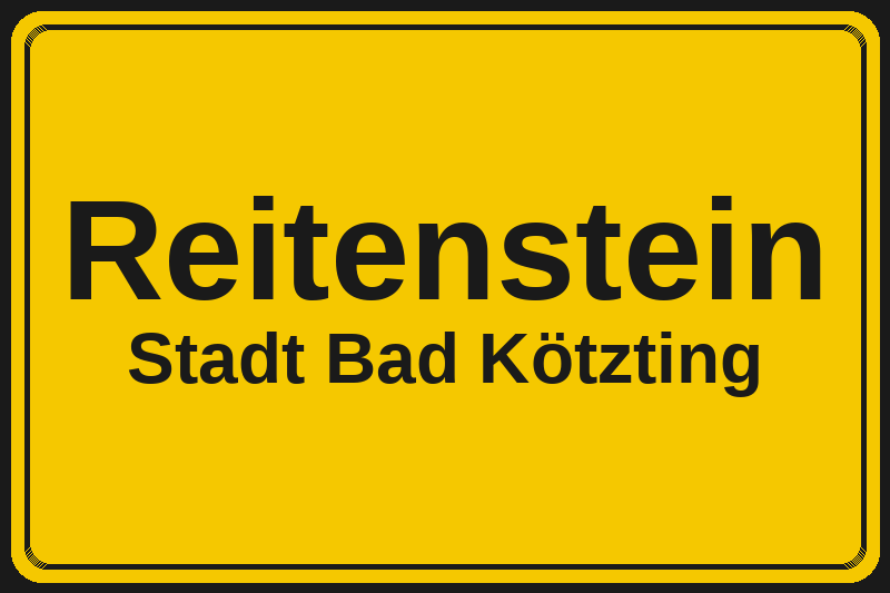 Ortsschild Reitenstein in Bad Kötzting – Hotels, Pensionen und Ferienwohnungen im Stadtteil