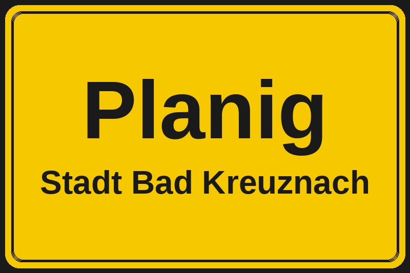 Planig (Bad Kreuznach) – Hotels im Stadtteil Ortsschild Planig in Bad Kreuznach – Hotels, Pensionen und Ferienwohnungen im Stadtteil