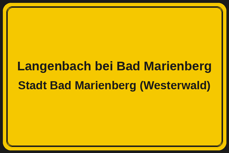 Ortsschild Langenbach bei Bad Marienberg in Bad Marienberg (Westerwald) – Hotels, Pensionen und Ferienwohnungen im Stadtteil