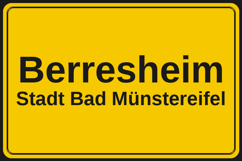 Ortsschild Berresheim in Bad Münstereifel – Hotels, Pensionen und Ferienwohnungen im Stadtteil