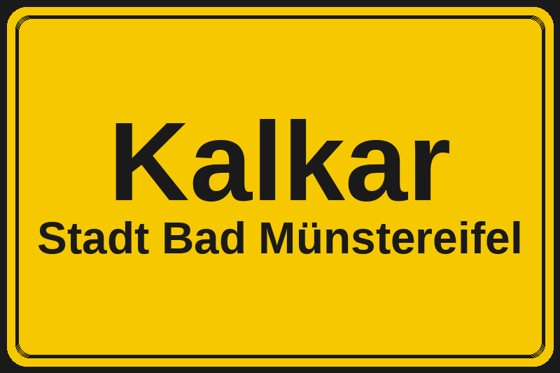 Ortsschild Kalkar in Bad Münstereifel – Hotels, Pensionen und Ferienwohnungen im Stadtteil