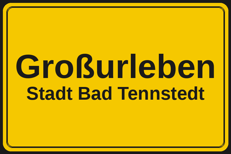 Ortsschild Großurleben in Bad Tennstedt – Hotels, Pensionen und Ferienwohnungen im Stadtteil