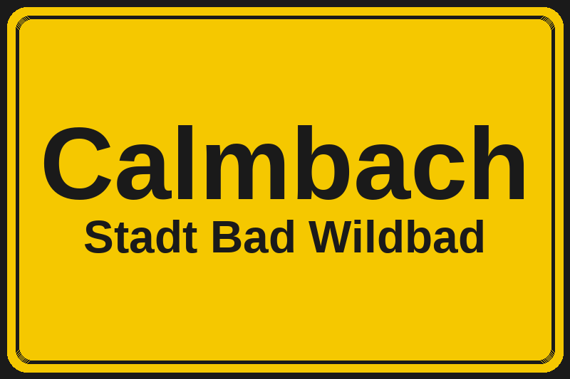 Ortsschild Calmbach in Bad Wildbad – Hotels, Pensionen und Ferienwohnungen im Stadtteil