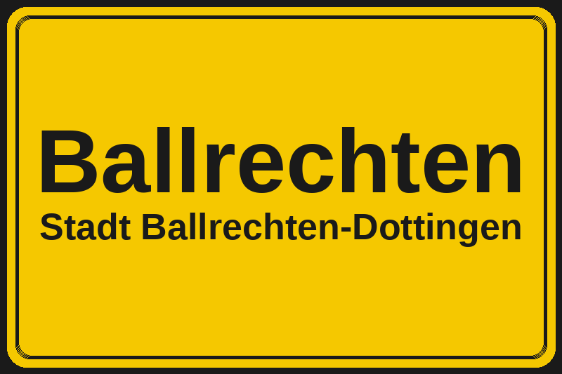 Ortsschild Ballrechten in Ballrechten-Dottingen – Hotels, Pensionen und Ferienwohnungen im Stadtteil