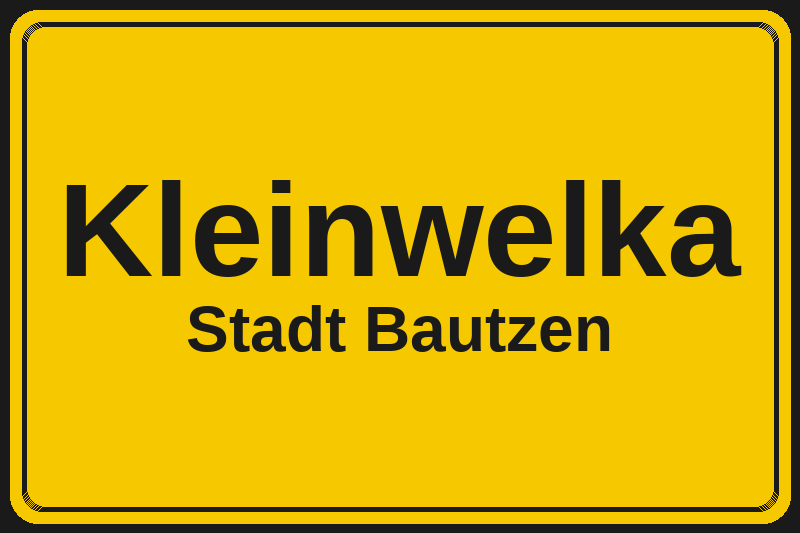 Ortsschild Kleinwelka in Bautzen – Hotels, Pensionen und Ferienwohnungen im Stadtteil