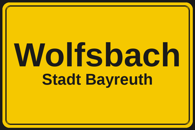 Wolfsbach (Bayreuth) – Hotels im Stadtteil Ortsschild Wolfsbach in Bayreuth – Hotels, Pensionen und Ferienwohnungen im Stadtteil