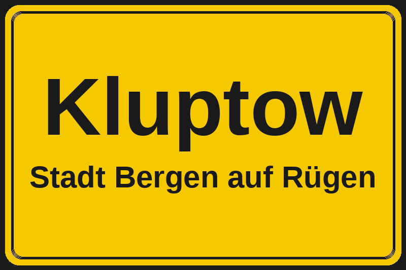 Ortsschild Kluptow in Bergen auf Rügen – Hotels, Pensionen und Ferienwohnungen im Stadtteil