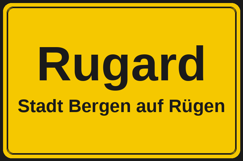 Ortsschild Rugard in Bergen auf Rügen – Hotels, Pensionen und Ferienwohnungen im Stadtteil