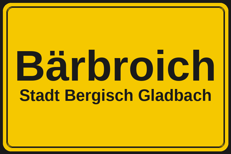 Ortsschild Bärbroich in Bergisch Gladbach – Hotels, Pensionen und Ferienwohnungen im Stadtteil