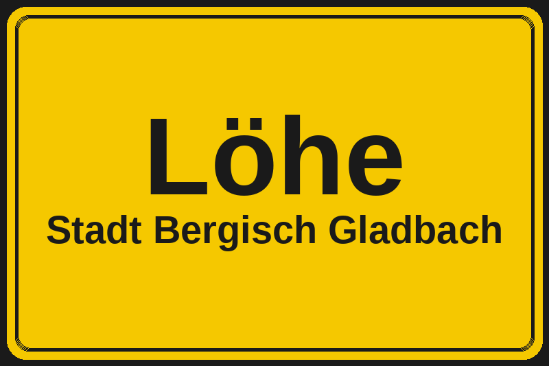 Löhe (Bergisch Gladbach) – Hotels im Stadtteil Ortsschild Löhe in Bergisch Gladbach – Hotels, Pensionen und Ferienwohnungen im Stadtteil