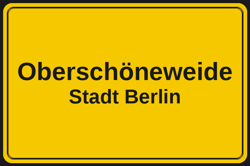 Ortsschild Oberschöneweide in Berlin – Hotels, Pensionen und Ferienwohnungen im Stadtteil
