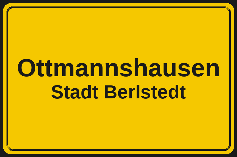 Ortsschild Ottmannshausen in Berlstedt – Hotels, Pensionen und Ferienwohnungen im Stadtteil