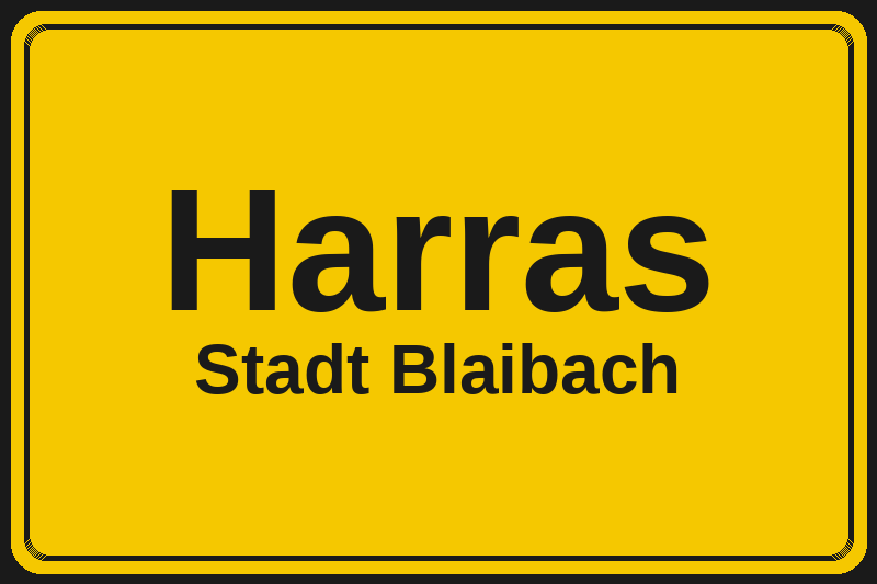 Ortsschild Harras in Blaibach – Hotels, Pensionen und Ferienwohnungen im Stadtteil