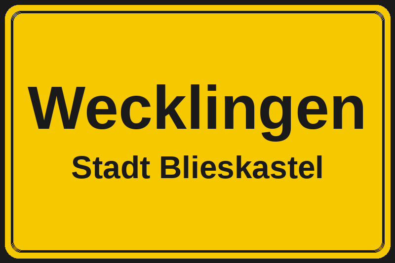 Ortsschild Wecklingen in Blieskastel – Hotels, Pensionen und Ferienwohnungen im Stadtteil