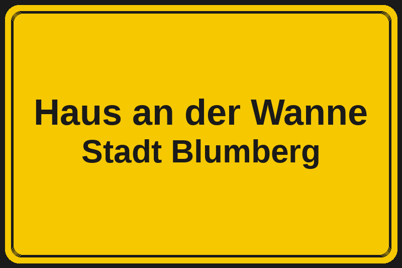 Ortsschild Haus an der Wanne in Blumberg – Hotels, Pensionen und Ferienwohnungen im Stadtteil