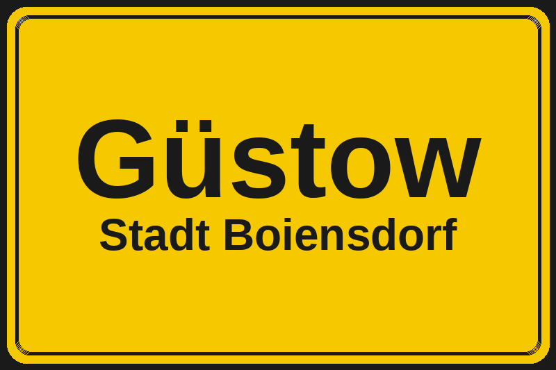 Ortsschild Güstow in Boiensdorf – Hotels, Pensionen und Ferienwohnungen im Stadtteil