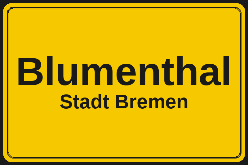 Ortsschild Blumenthal in Bremen – Hotels, Pensionen und Ferienwohnungen im Stadtteil