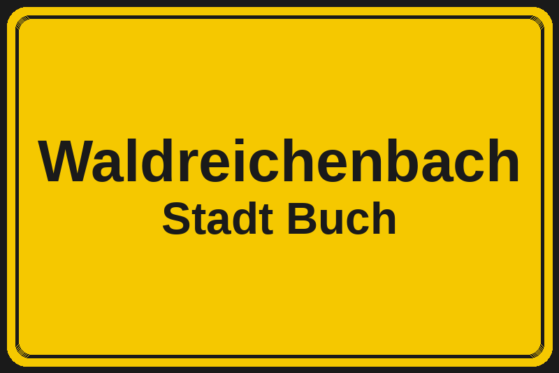 Ortsschild Waldreichenbach in Buch – Hotels, Pensionen und Ferienwohnungen im Stadtteil