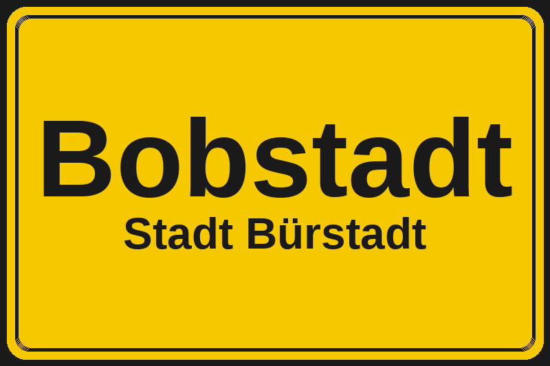 Ortsschild Bobstadt in Bürstadt – Hotels, Pensionen und Ferienwohnungen im Stadtteil