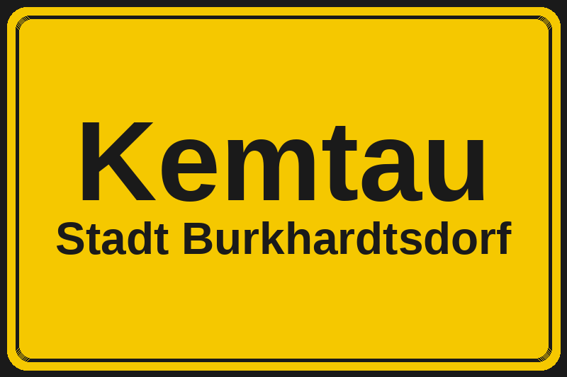 Ortsschild Kemtau in Burkhardtsdorf – Hotels, Pensionen und Ferienwohnungen im Stadtteil