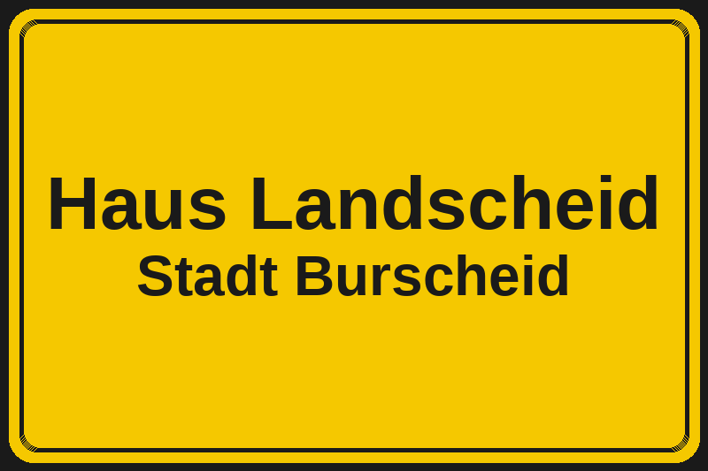 Ortsschild Haus Landscheid in Burscheid – Hotels, Pensionen und Ferienwohnungen im Stadtteil