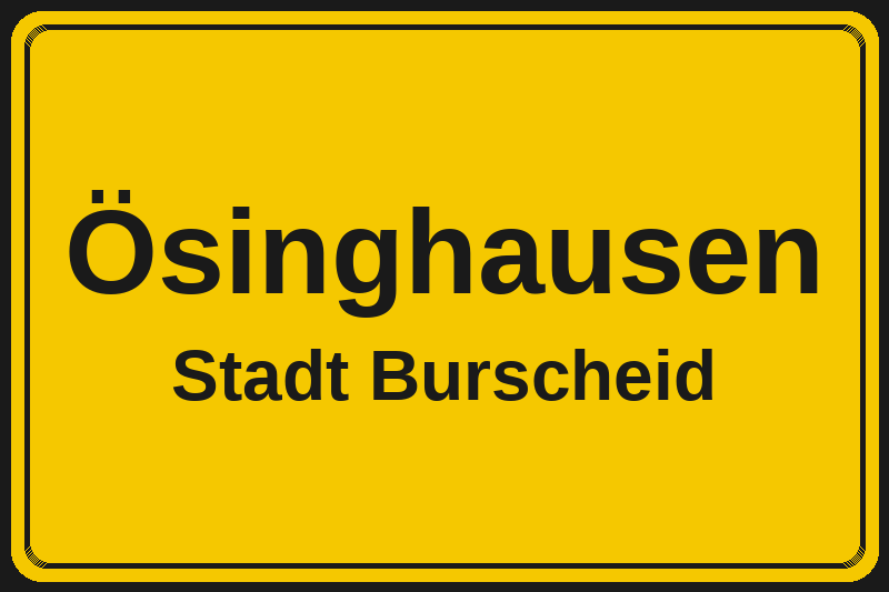 Ortsschild Ösinghausen in Burscheid – Hotels, Pensionen und Ferienwohnungen im Stadtteil