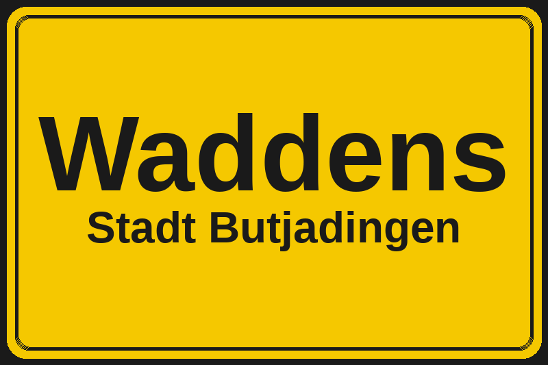 Ortsschild Waddens in Butjadingen – Hotels, Pensionen und Ferienwohnungen im Stadtteil