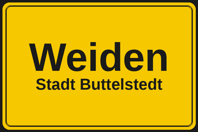 Ortsschild Weiden in Buttelstedt – Hotels, Pensionen und Ferienwohnungen im Stadtteil