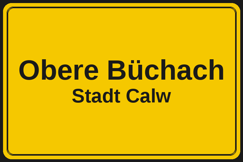Obere Büchach (Calw) – Hotels im Stadtteil Ortsschild Obere Büchach in Calw – Hotels, Pensionen und Ferienwohnungen im Stadtteil