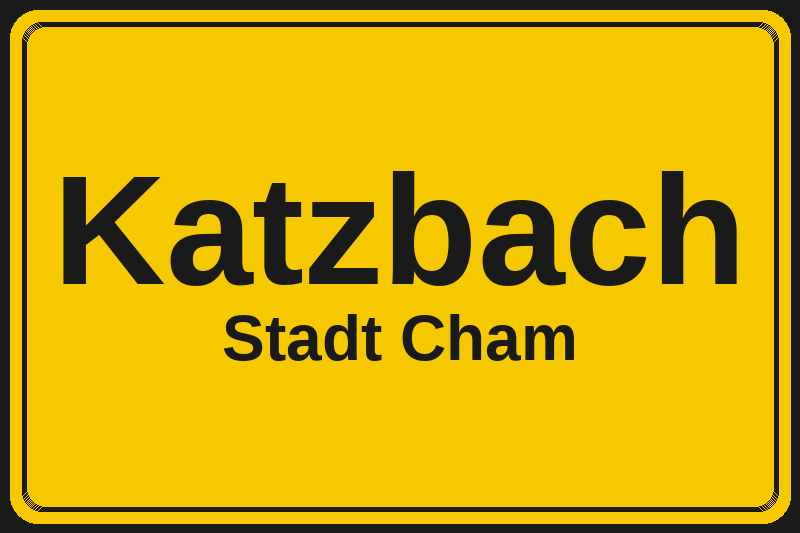 Katzbach (Cham) – Hotels im Stadtteil Ortsschild Katzbach in Cham – Hotels, Pensionen und Ferienwohnungen im Stadtteil