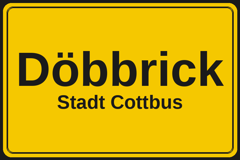 Ortsschild Döbbrick in Cottbus – Hotels, Pensionen und Ferienwohnungen im Stadtteil