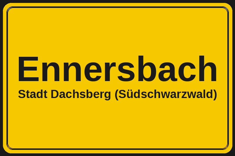 Ortsschild Ennersbach in Dachsberg (Südschwarzwald) – Hotels, Pensionen und Ferienwohnungen im Stadtteil